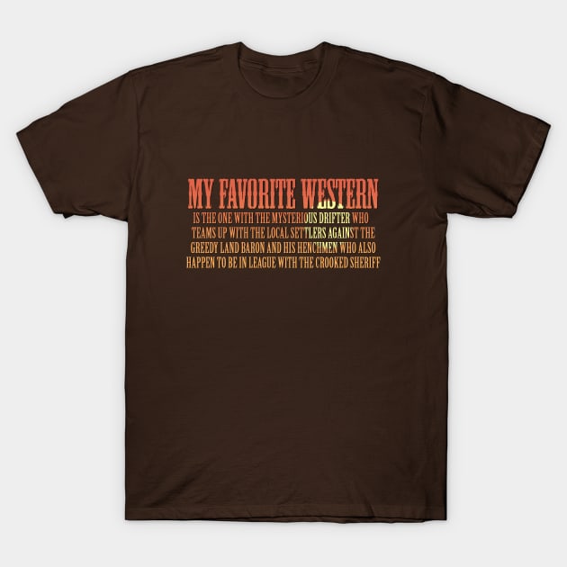 My Favorite Western T-Shirt by GloopTrekker